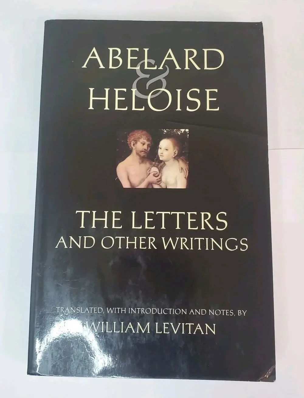 Abelard and Heloise: The Letters and Other Writings [Hackett Classics]